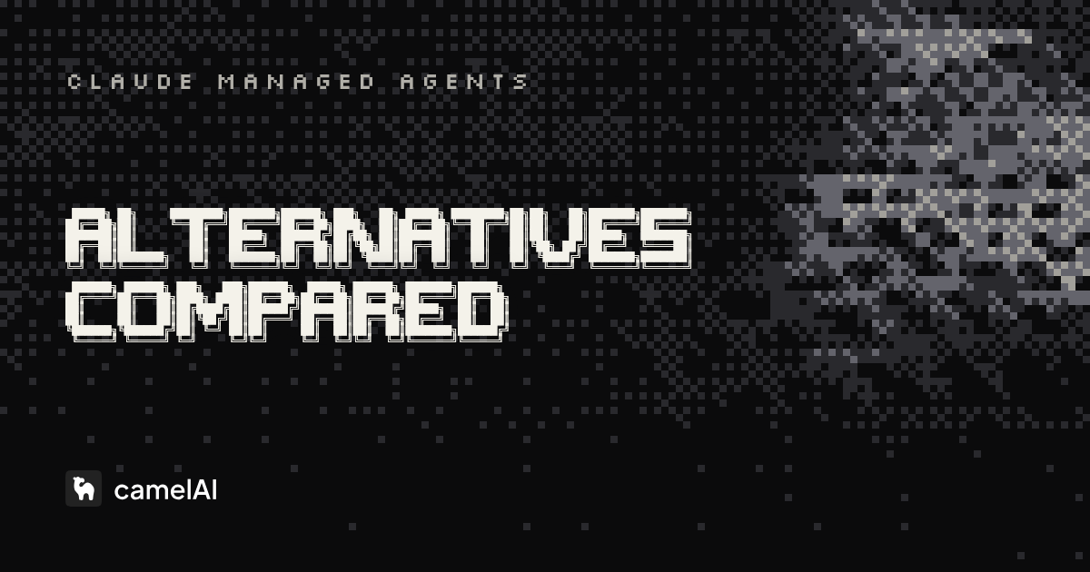Claude Managed Agents Alternatives: 8 Options Compared (2026)