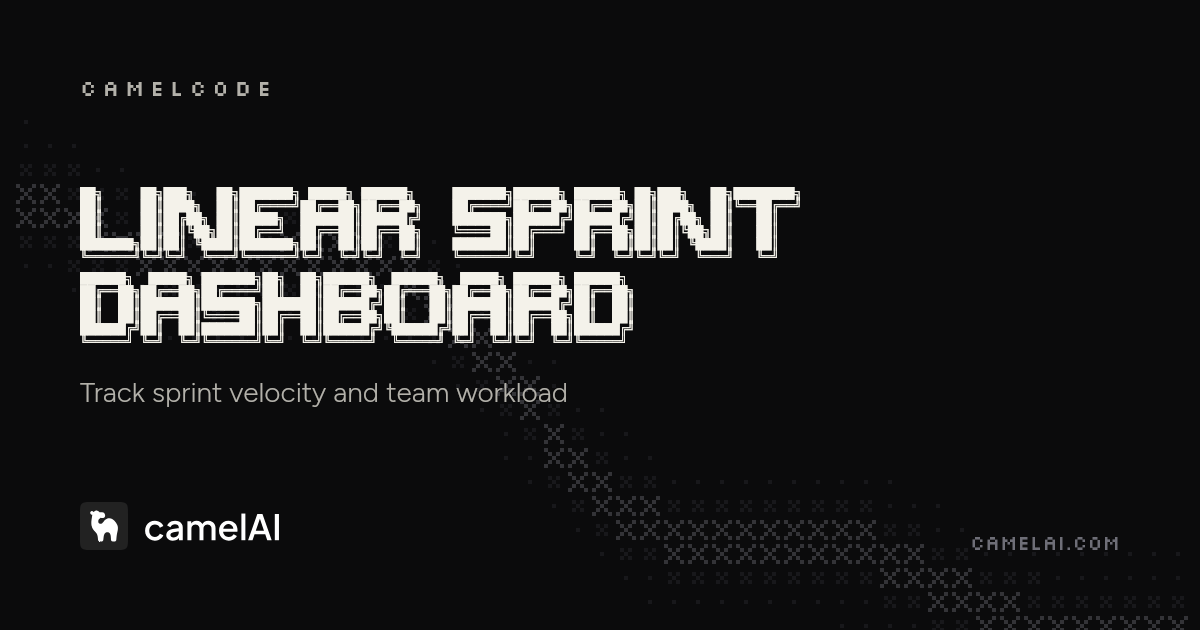 Build a Linear Sprint Dashboard with AI — Sprint Tracking | camelAI