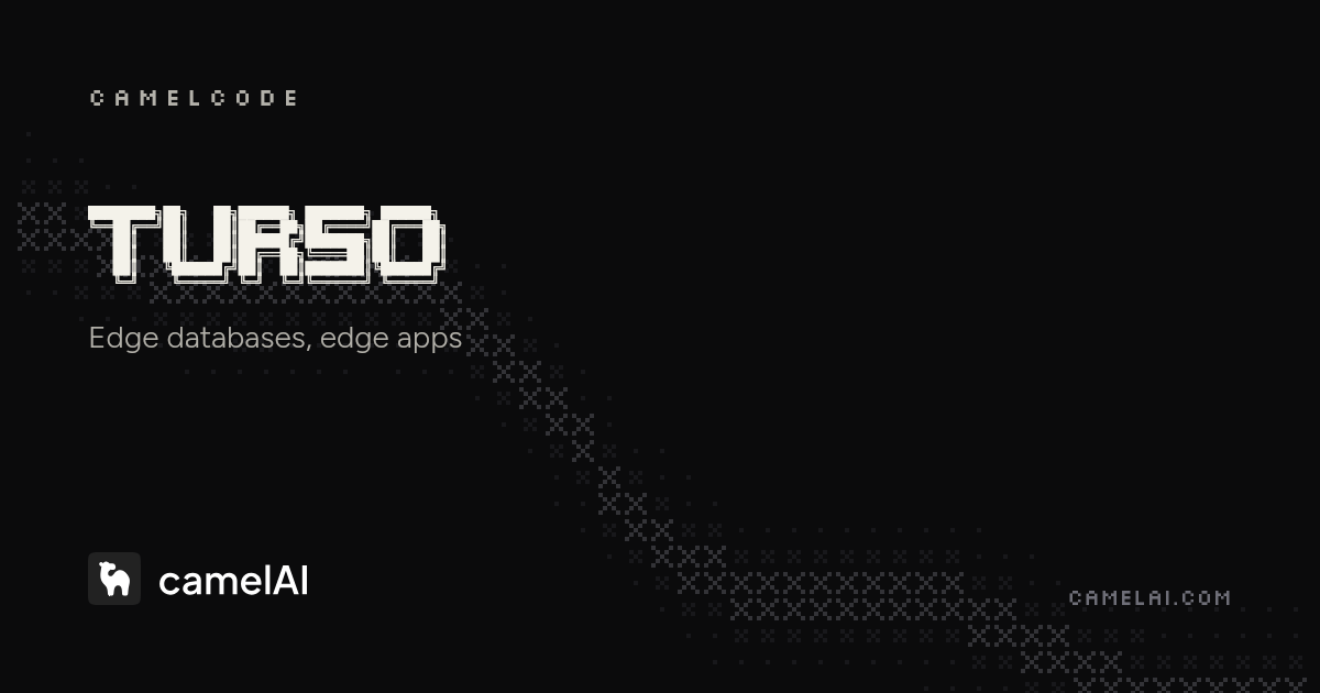 Turso Turso Dashboard Builder — Edge Database Tools | camelAI